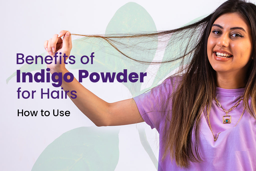 Benefits of Indigo Powder for Hairs - How to Use